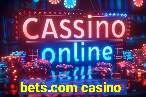 bets.com casino