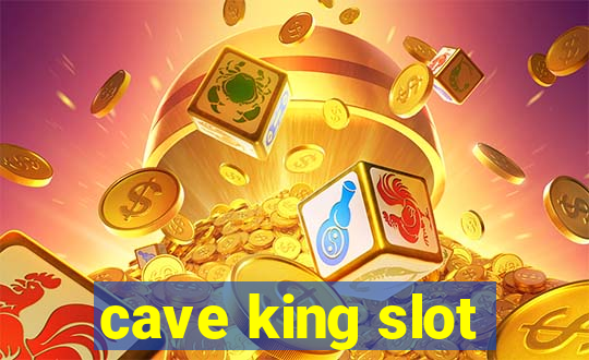 cave king slot