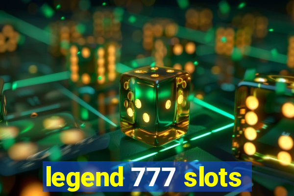 legend 777 slots