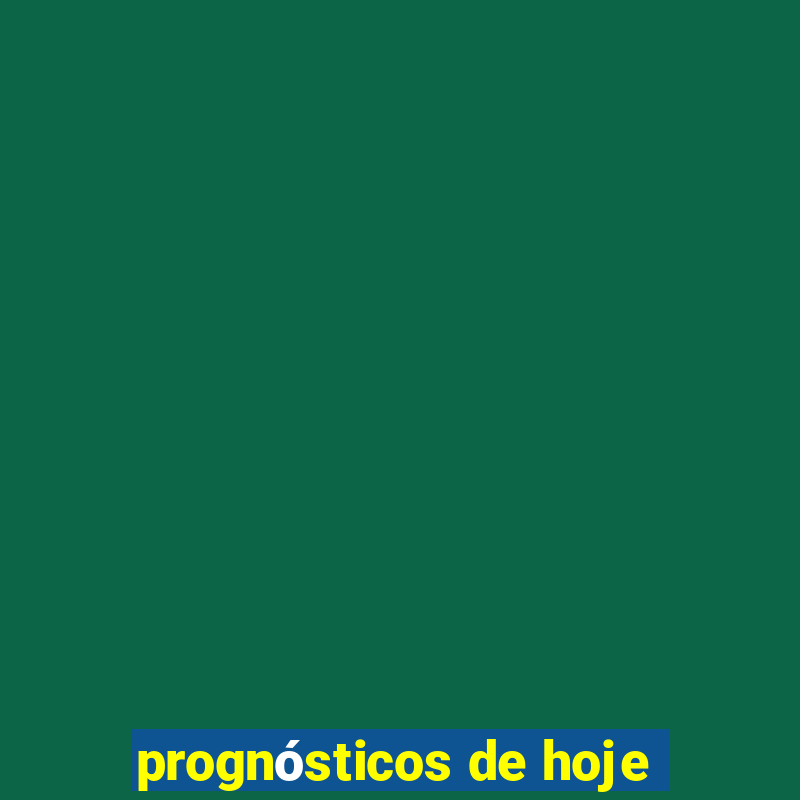 prognósticos de hoje