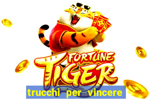 trucchi per vincere alle slot da bar