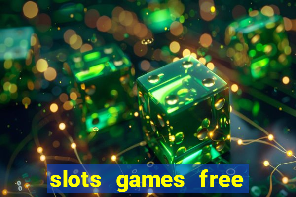 slots games free win real money online