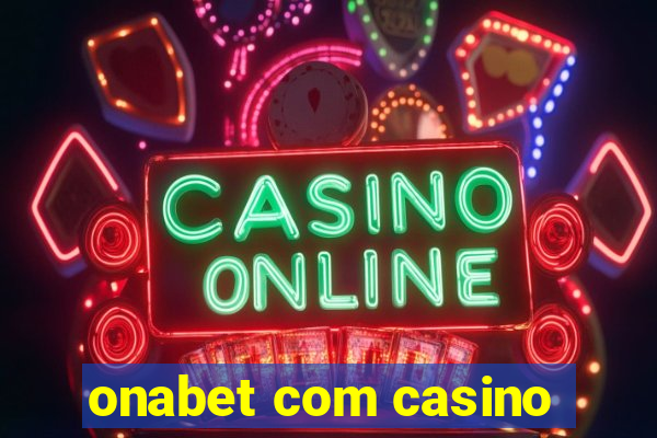 onabet com casino