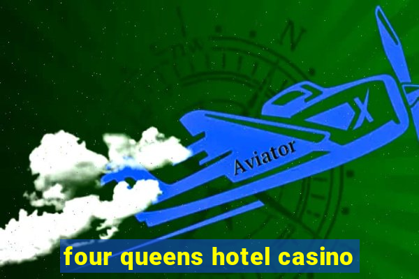 four queens hotel casino