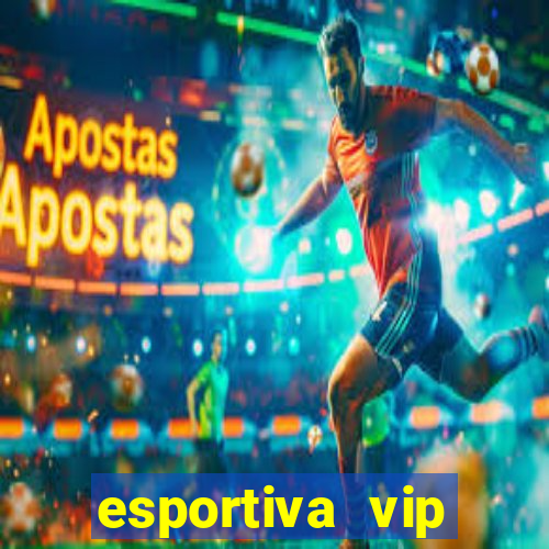 esportiva vip baixar aplicativo