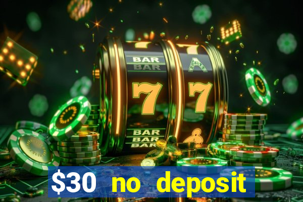 $30 no deposit bonus casino