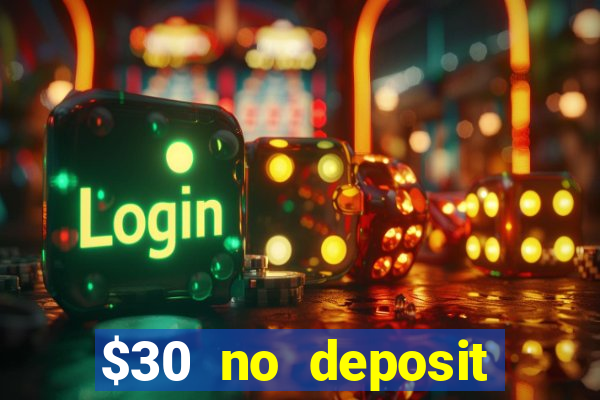 $30 no deposit bonus casino