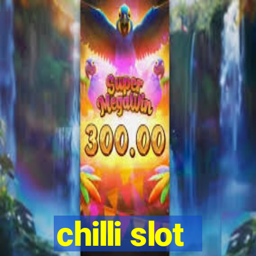 chilli slot