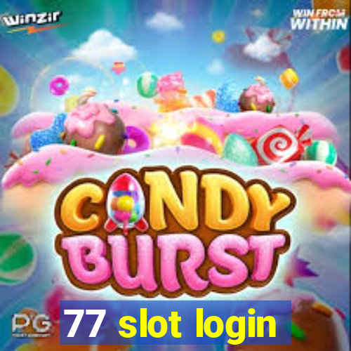 77 slot login