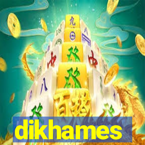 dikhames