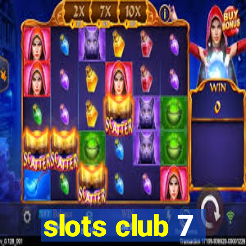 slots club 7