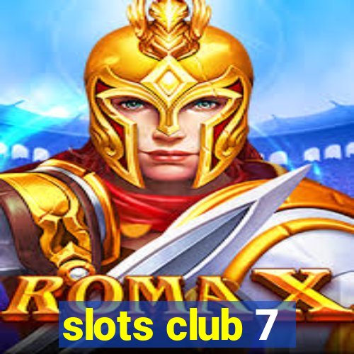 slots club 7