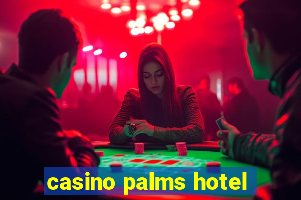 casino palms hotel