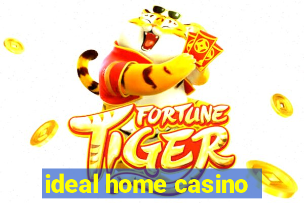 ideal home casino