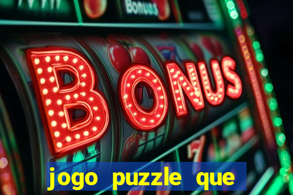 jogo puzzle que ganha dinheiro