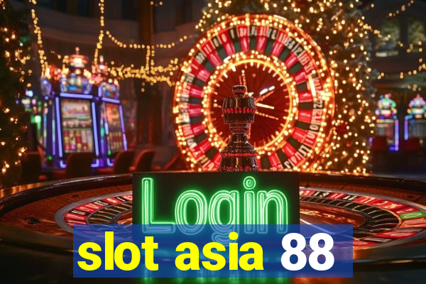 slot asia 88