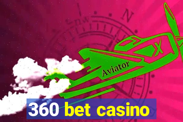 360 bet casino