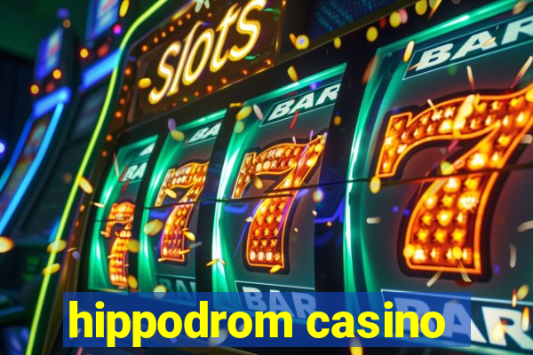 hippodrom casino