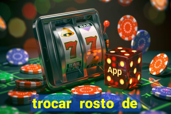 trocar rosto de video online