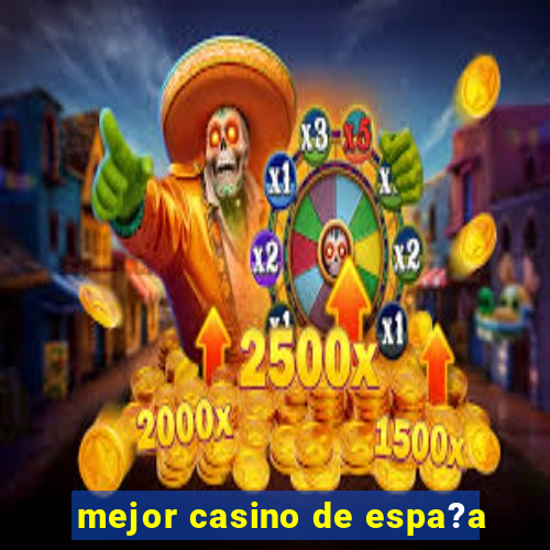 mejor casino de espa?a