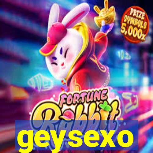 geysexo