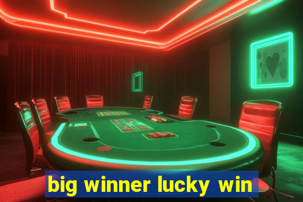 big winner lucky win