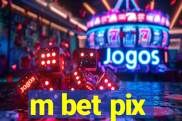 m bet pix