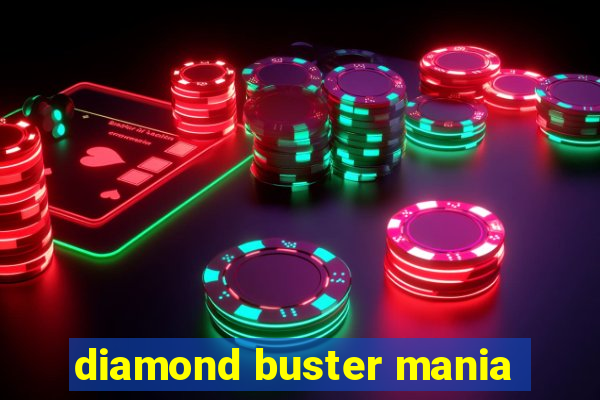 diamond buster mania