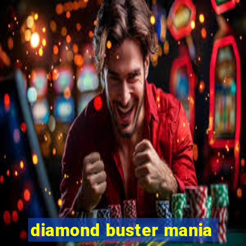 diamond buster mania