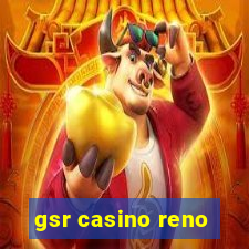 gsr casino reno