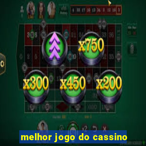 melhor jogo do cassino