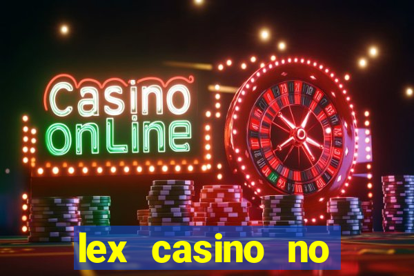 lex casino no deposit bonus