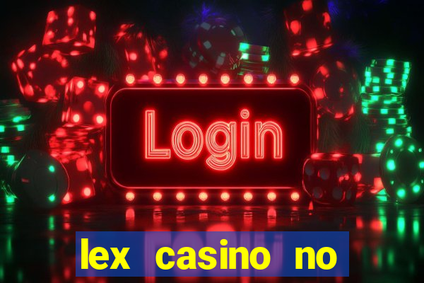 lex casino no deposit bonus