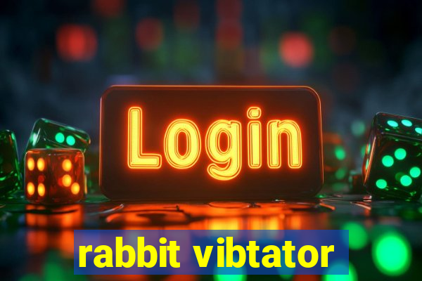 rabbit vibtator