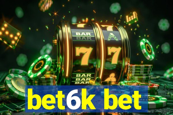 bet6k bet