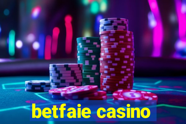 betfaie casino