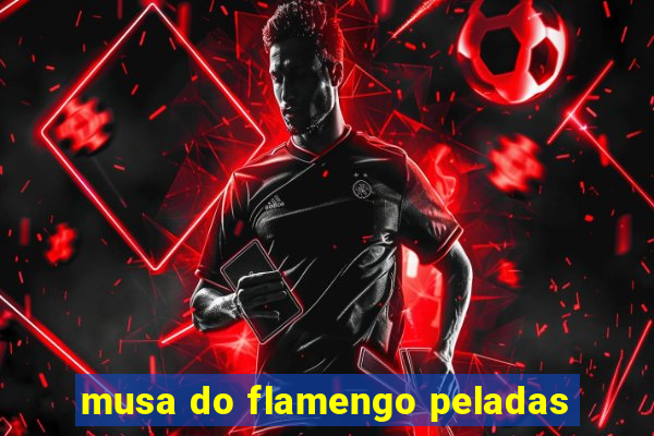 musa do flamengo peladas