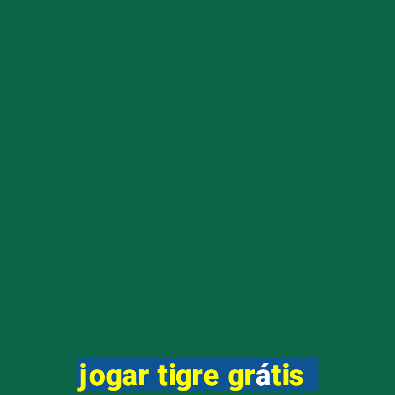 jogar tigre grátis