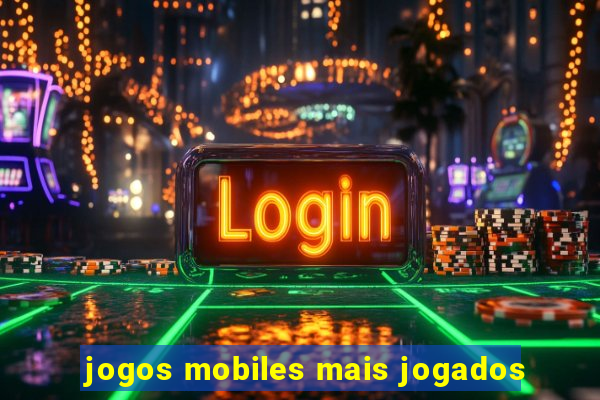 jogos mobiles mais jogados