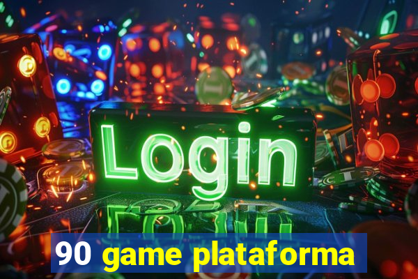 90 game plataforma