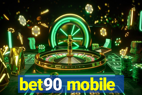 bet90 mobile