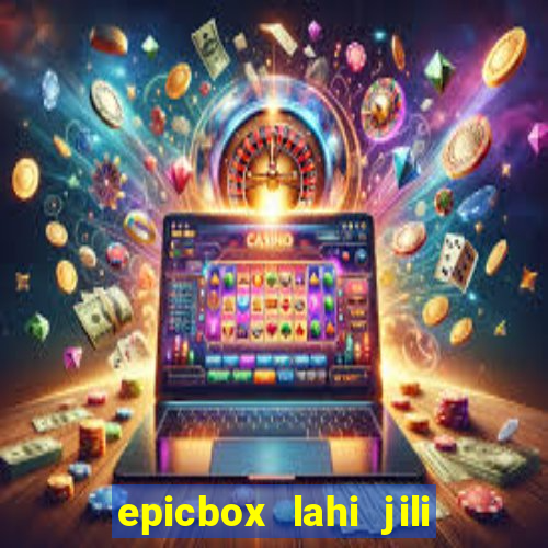 epicbox lahi jili fun sabong