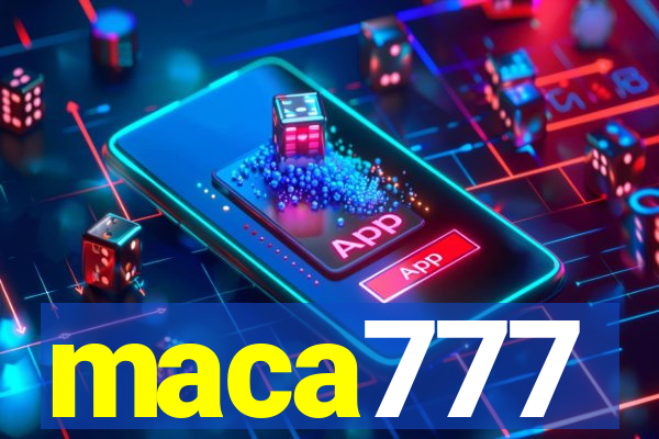 maca777