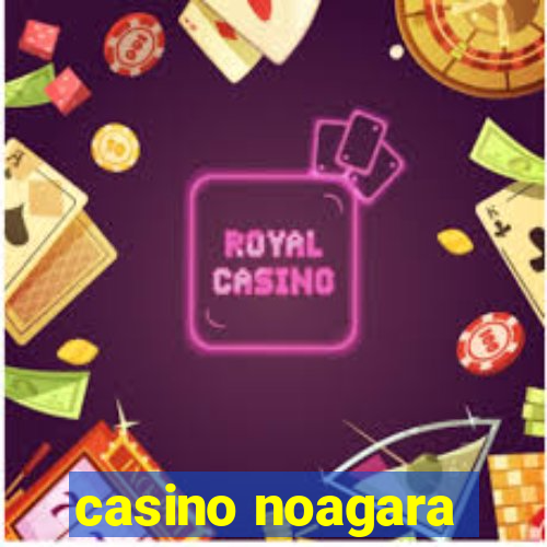 casino noagara