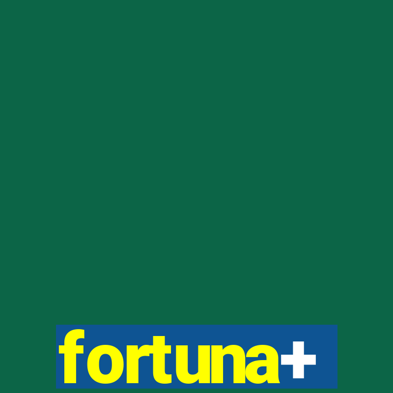 fortuna+