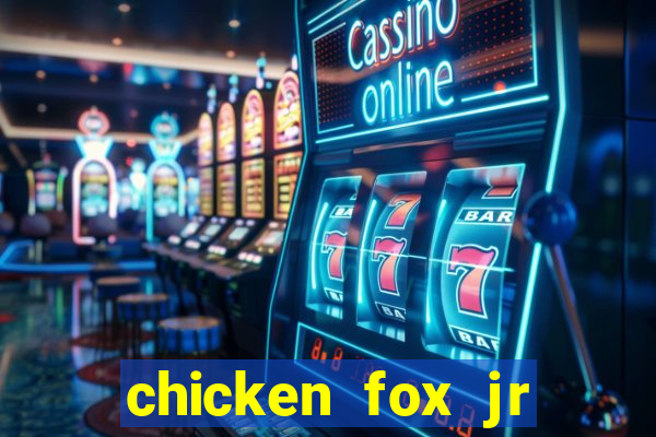 chicken fox jr slot game