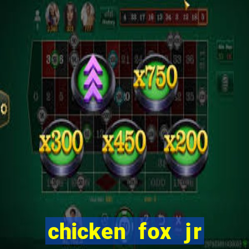 chicken fox jr slot game