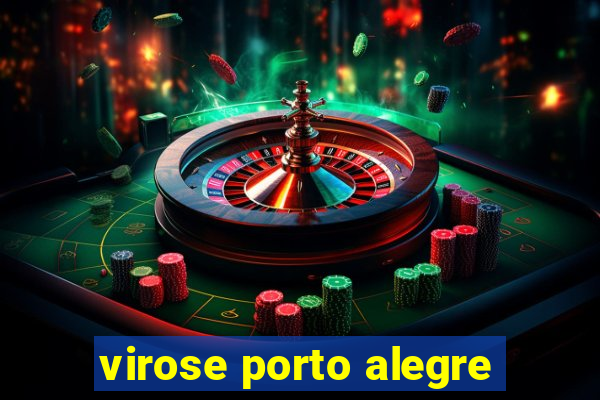 virose porto alegre