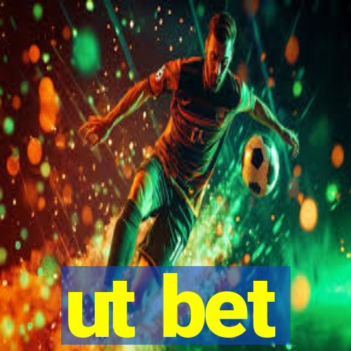 ut bet