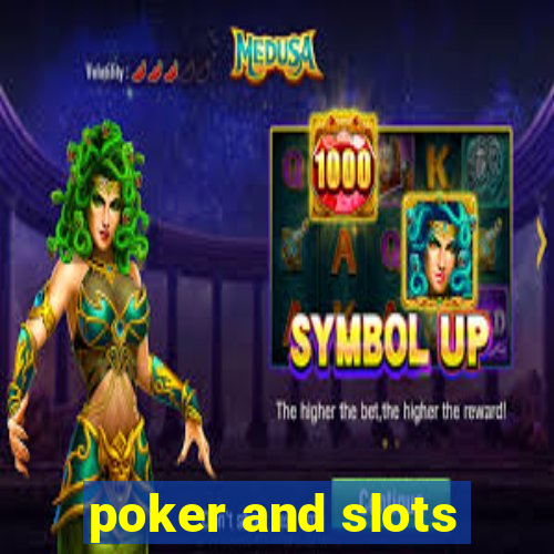 poker and slots